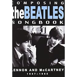 Composing The Beatles Songbook: Lennon and McCartney 1957-1965