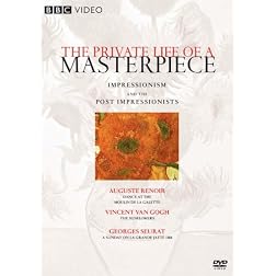 The Private Life of a Masterpiece: Impressionism and Post Impressionism