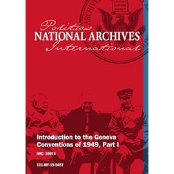 INTRODUCTION TO THE GENEVA CONVENTIONS OF 1949, PART I