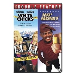 White Chicks / Mo' Money