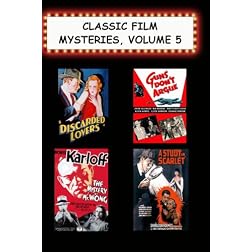 Classic Film Mysteries #5 (Discarded Lovers, Guns Don't Argue, Mystery of Mr Wong, Study in Scarlet)