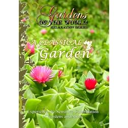 Gardens of the World  A CLASSICAL GARDEN