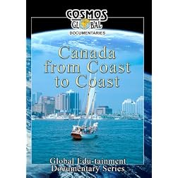 Cosmos Global Documentaries  Canada FROM COAST TO COAST