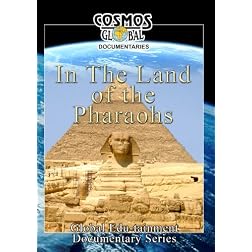 Cosmos Global Documentaries  IN THE LAND OF THE PHARAOHS