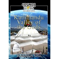Cosmos Global Documentaries  KATHMANDU Valley Of The Gods