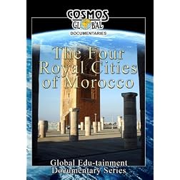 Cosmos Global Documentaries  MOROCCO The Four Royal Cities
