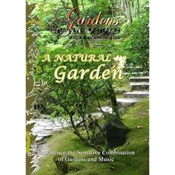 Gardens of the World  A NATURAL GARDEN