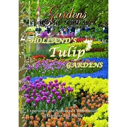 Gardens of the World  HOLLAND'S TULIP GARDENS