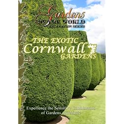Gardens of the World  THE EXOTIC GARDENS OF CORNWALL