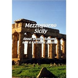 Mezzogiorno  Sicily: About Greeks, Romans and a Carthage General