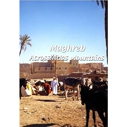 Maghreb: Across Atlas Mountains