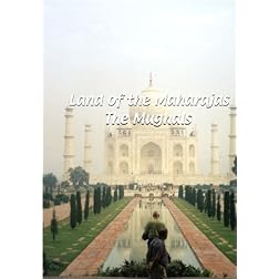 Land of the Maharajas  Land of the Maharajas: The Moghuls