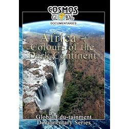 Cosmos Global Documentaries  AFRICA Colours Of The Dark Continent