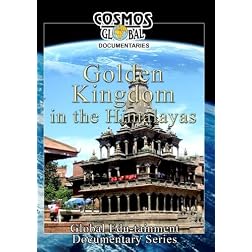 Cosmos Global Documentaries  GOLDEN KINGDOM IN THE HIMALAYAS