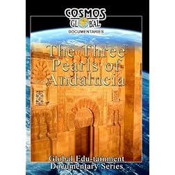 Cosmos Global Documentaries The 3 PEARLS OF ANDALUCIA Cordoba, Granada, Sevilla