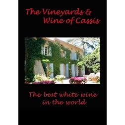 The Vineyards and Wine of Cassis The best white wine in the world