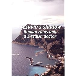 Mezzogiorno  Vesuvio's Shadow: Roman ruins and a Swedish doctor