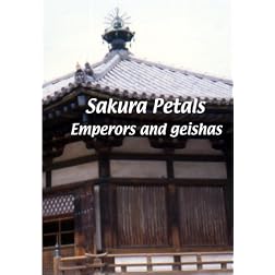 Sakura Petals  Sakura Petals: Emperors and Geishas