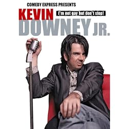 KEVIN DOWNEY, JR.: I'm Not Gay But Don't Stop