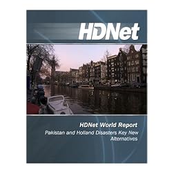 HDNet World Report: Pakistan and Holland Disasters Key New Alternatives [HD DVD]