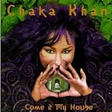 Come 2 My House by Chaka Khan