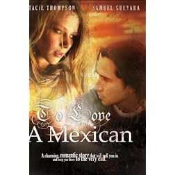 To Love A Mexican
