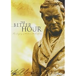 The Better Hour: The Legacy of William Wilberforce