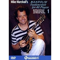 Mike Marshall's Mandolin Fundamentals For All Players #1-Building Technique Through Exercises and Melodic Studies
