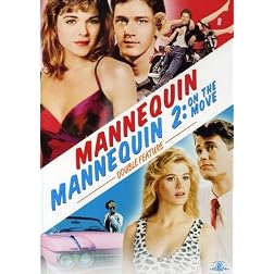 Mannequin & Mannequin 2: On the Move