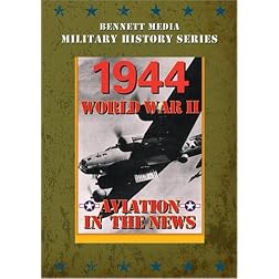 Aviation in The News WWII - 1944