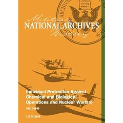 INDIVIDUAL PROTECTION AGAINST CHEMICAL AND BIOLOGICAL OPERATIONS AND NUCLEAR WARFARE