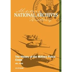 THE HISTORY OF THE MILITARY POLICE CORPS
