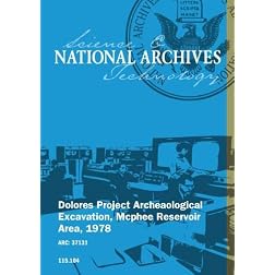 Dolores Project Archeaological Excavation, McPhee Reservoir Area, 1978 [SOUND & SILENT]