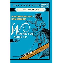 Who Are You Angry At? A Katrina Ballad/CNN Mashup