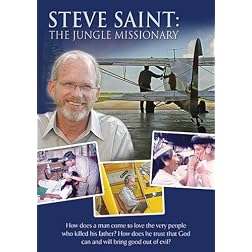 Steve Saint: The Jungle Missionary