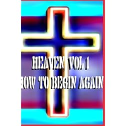 Heaven, Vol 1: How To begin Again