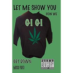 Gi GI (Let Me Show You How We Get Down)