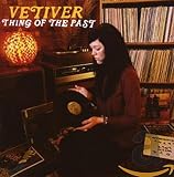 Thing of the Past by Vetiver
