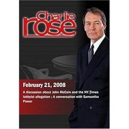 Charlie Rose- John McCain & NY Times lobbyist allegation / Samantha Power(February 21, 2008)