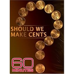 60 Minutes - Should We Make Cents? (February 10, 2008)