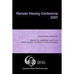 Courtney Brown - Remote Viewing and the Displaced-Target Phenomenon (IRVA 2007)