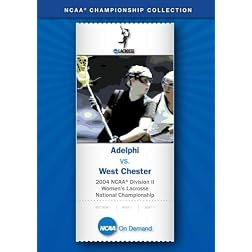 2004 NCAA Division II Women's Lacrosse National Championship - Adelphi vs. West Chester