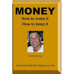 MONEY   How to make it and How to keep it