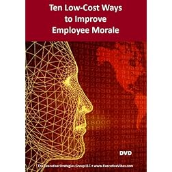 Ten Low-Cost Ways to Improve Employee Morale