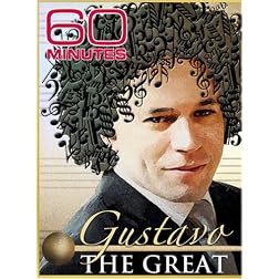 60 Minutes - Gustavo The Great (February 17, 2008)