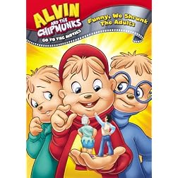 Alvin & The Chipmunks Go To The Movies - Funny We Shrunk The Adults