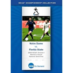 2006 NCAA Division I  Women's Soccer National Semi-Final - Notre Dame vs. Florida State