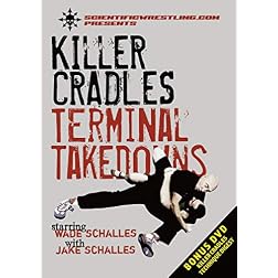 KILLER CRADLES: Terminal Takedowns with Wade Schalles