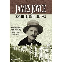 James Joyce: So This Is Dyoublong?
