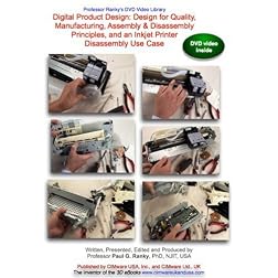 Digital Product Design: Design for Quality, Manufacturing, Assembly & Disassembly Principles, and an Inkjet Printer Disassembly Use Case (NTSC DVD video)